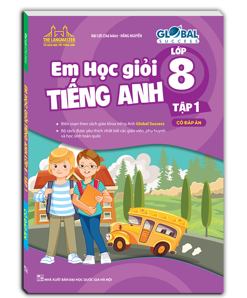 EM HỌC GIỎI TIẾNG ANH LỚP 8 - TẬP 1 (Có đáp án) Theo SGK Tiếng Anh 8 Global Success